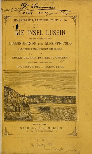 Die Insel Lussin mit den beiden Städten Lussingrande und Lussinpiccolo ; klimatischer Winteraufenthalt, Sommerseebad