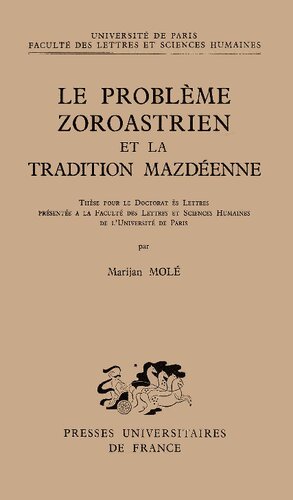 Le problème zoroastrien et la tradition mazdéenne