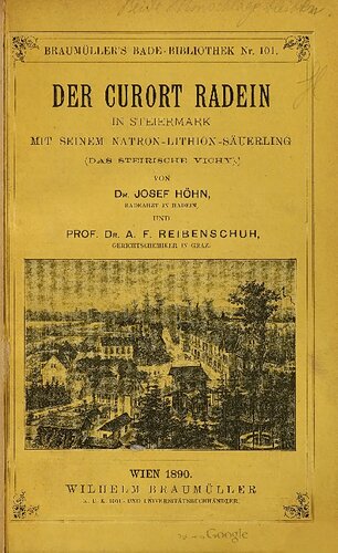 Der Curort [Kurort] Radein in Steiermark mit seinem Natron-Lithion-Säuerling (das Steirische Vichy)