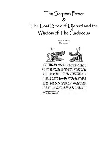 The Serpent Power & the Lost Book of Djehuti and the Wisdom of the Caduceus