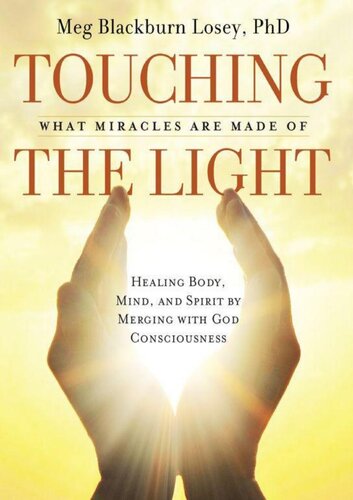 Touching the Light: What Miracles Are Made of