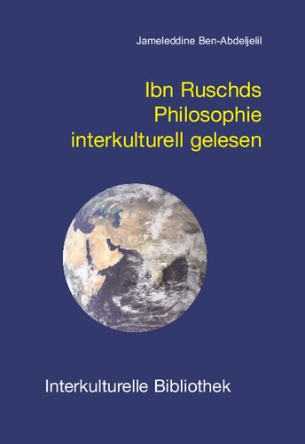 Ibn Ruschds Philosophie interkulturell gelesen