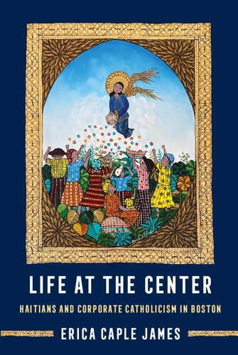 Life at the Center: Haitians and Corporate Catholicism in Boston