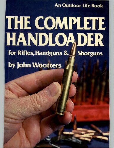 The Complete Handloader for Rifles, Handguns & Shotguns