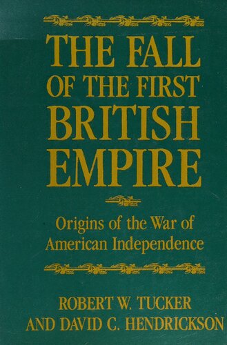 The Fall of the First British Empire: Origins of the War of American Independence