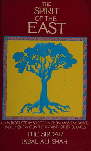 The Spirit of the East: An Introductory Selection from Moslem, Parsee, Hindu, Hebrew, Confucian, and Other Sources
