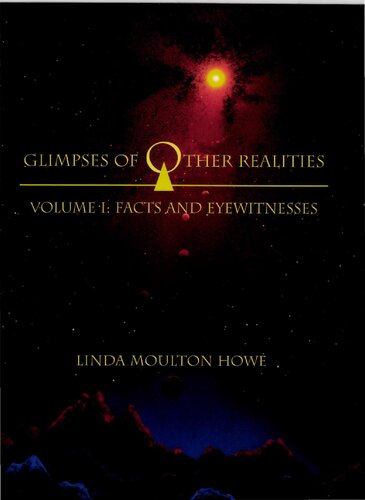 Glimpses of Other Realities. Vol. 1. Facts and Eyewitnesses