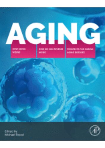 Aging : How Aging Works, How We Reverse Aging, and Prospects for Curing Aging Diseases