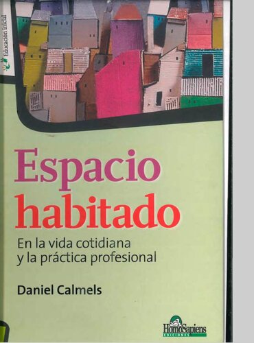 Espacio habitado: En la vida cotidiana y la práctica profesional.