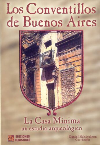 Los conventillos de Buenos Aires: La Casa Mínima, un estudio arqueológico.