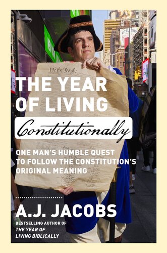 The Year of Living Constitutionally: One Man's Humble Quest to Follow the Constitution's Original Meaning