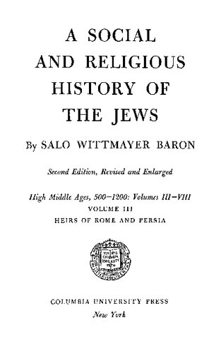 Social and Religious History of the Jews, Volume 3: High Middle Ages - Heirs of Rome and Persia