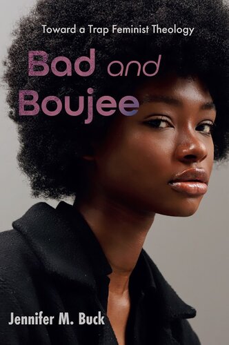 Bad and Boujee: Toward a Trap Feminist Theology