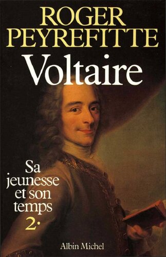Voltaire, sa jeunesse et son temps, tome 2