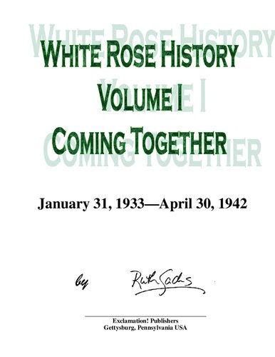 White Rose History: Volume I Coming Together