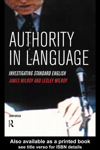 Authority in Language: Investigating Standard English (Third edition)
