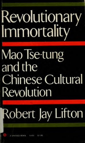 Revolutionary immortality; Mao Tse-tung and the Chinese Cultural Revolution