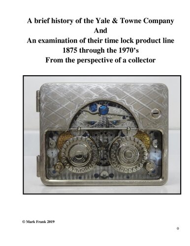 A Brief History of the Yale & Towne Company and an Examination of Their Time Lock Product Line from 1875 to the 1970s