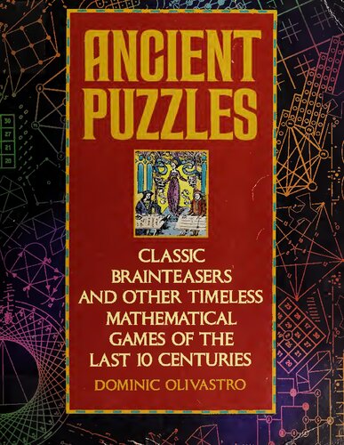 Ancient Puzzles: Classic Brainteasers and Other Timeless Mathematical Games of the Last 10 Centuries
