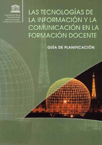 Las tecnologias de la informacion y la comunicacion en la formacion docente Guia de planificacion  Spanish