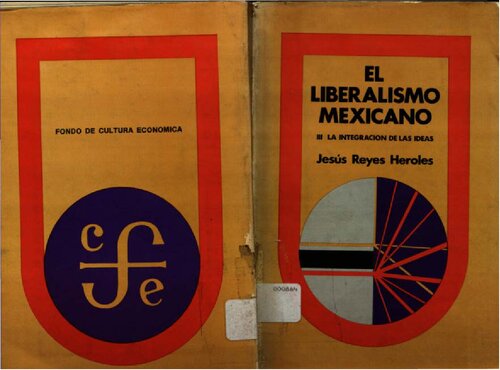 El liberalismo mexicano III: La Integración de las ideas