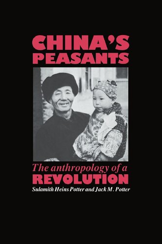 China's Peasants: The Anthropology of a Revolution