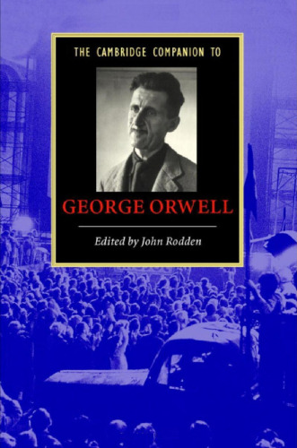 The Cambridge Companion to George Orwell (Cambridge Companions to Literature)