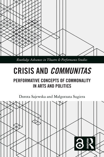 Crisis and Communitas: Performative Concepts of Commonality in Arts and Politics