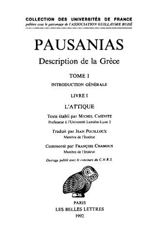 Pausanias: Description de la Grèce. Tome I: Introduction générale. Livre I: L'Attique