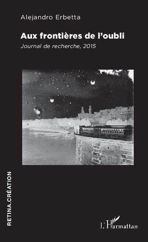Aux frontières de l'oubli: Journal de recherche, 2015