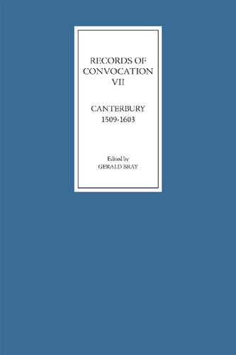 Records of Convocation VII: Canterbury, 1509-1603 (Records of Convocation, 7)