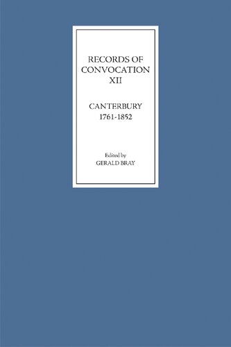 Records of Convocation XII: Canterbury, 1761-1852 (Records of Convocation, 12) (Volume 12)
