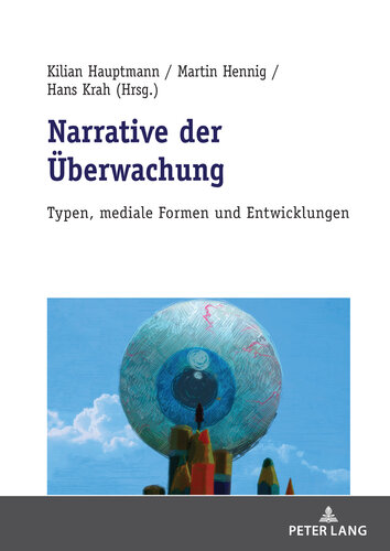 Narrative der Überwachung: Typen, mediale Formen und Entwicklungen