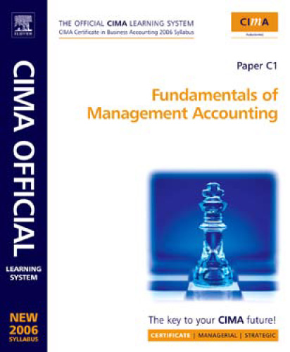 CIMA Learning System Fundamentals of Management Accounting: New syllabus (CIMA Certificate Level 2008)