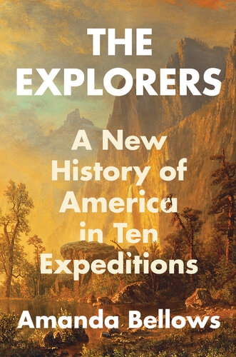 The Explorers - A New History of America in Ten Expeditions