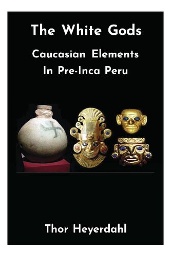 The White Gods: Caucasian Elements in Pre-Inca Peru