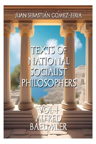 Texts from National Socialist Philosophers: Volume 1: Alfred Baeumler