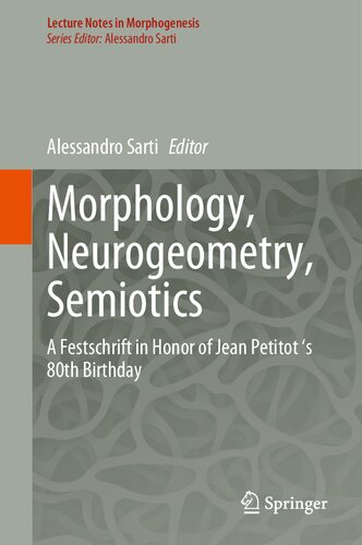Morphology, Neurogeometry, Semiotics: A Festschrift in honor of Jean Petitot 's 80th birthday