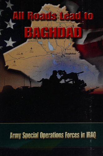 All Roads Lead to Baghdad: Army Special Operations Forces in Iraq