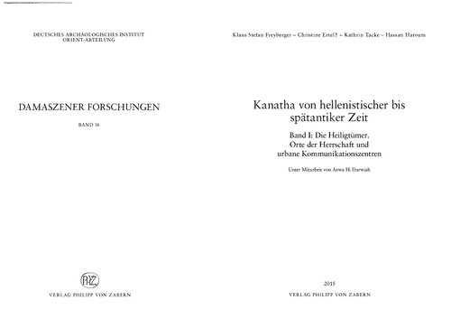 Kanatha von hellenistischer bis spätantiker Zeit. Band I: Die Heiligtiimer. Orte der Herrschaft und urbane Kommunikationszentren
