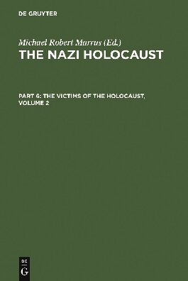 The Nazi Holocaust. Part 6 The Victims of the Holocaust. Volume 2