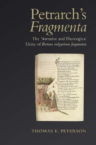 Petrarch's 'Fragmenta': The Narrative and Theological Unity of 'Rerum vulgarium fragmenta' (Toronto Italian Studies)