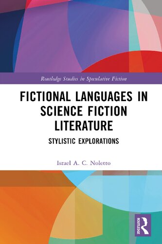 Fictional Languages in Science Fiction Literature: Stylistic Explorations (Routledge Studies in Speculative Fiction)