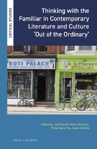 Thinking with the Familiar in Contemporary Literature and Culture 'Out of the Ordinary' (Critical Studies, 39)