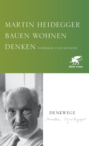 Denkwege. Ausgabe in vier Bänden: Kleine Schriften; Bauen Wohnen Denken; Der Satz vom Grund; Unterwegs zur Sprache