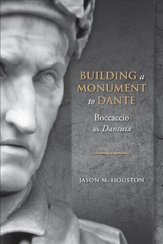Building a Monument to Dante: Boccaccio as Dantista (Toronto Italian Studies)