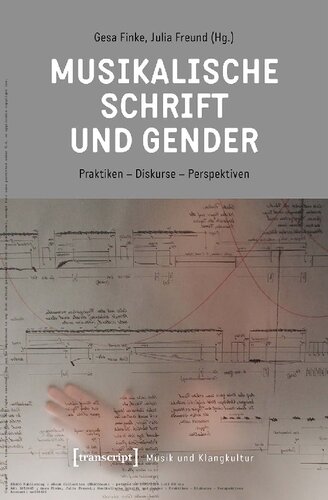 Musikalische Schrift und Gender: Praktiken – Diskurse – Perspektiven