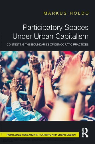 Participatory Spaces Under Urban Capitalism (Routledge Research in Planning and Urban Design)
