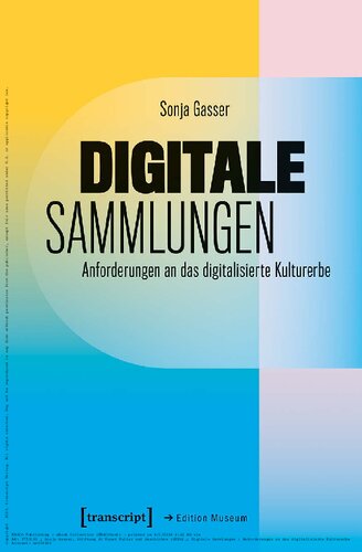 Digitale Sammlungen: Anforderungen an das digitalisierte Kulturerbe