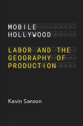Mobile Hollywood: Labor and the Geography of Production